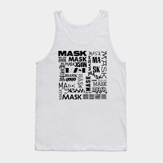 THE MASK TYPOGRAPHY DESIGN FOR 2020 IN BLACK TEXT Tank Top by BEAUTIFUL WORDSMITH